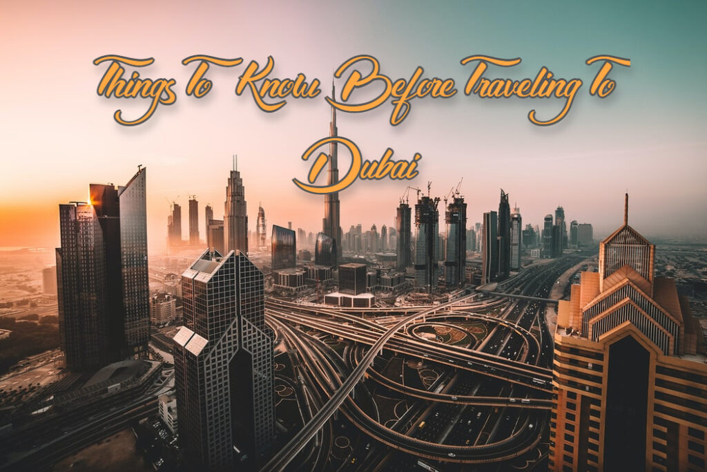 10 Things To Know Before Traveling To Dubai